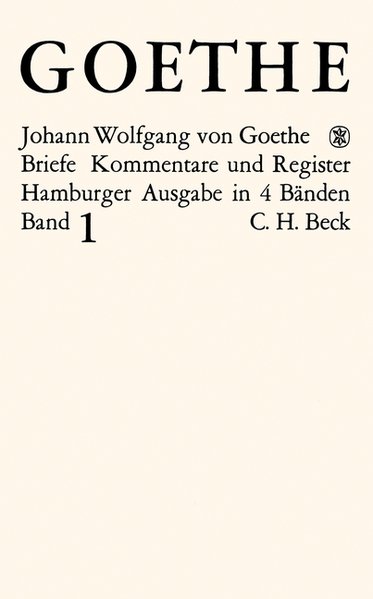 Buchcover Goethes Briefe Und Briefe An Goethe Bd 1 Briefe Der Jahre 1764 1786 9783406047169 5477